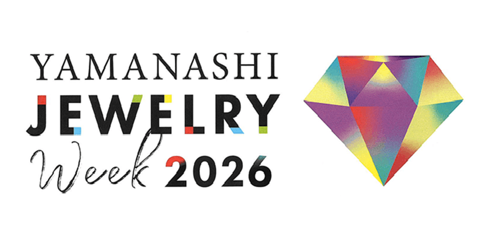 YAMANASHI JEWELRY Week 2026 開催！